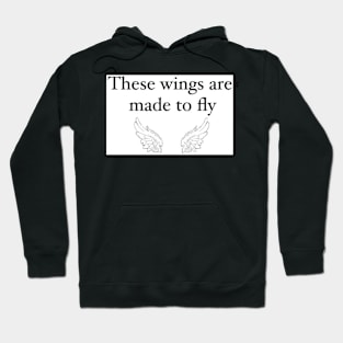 These wings are made to fly Hoodie